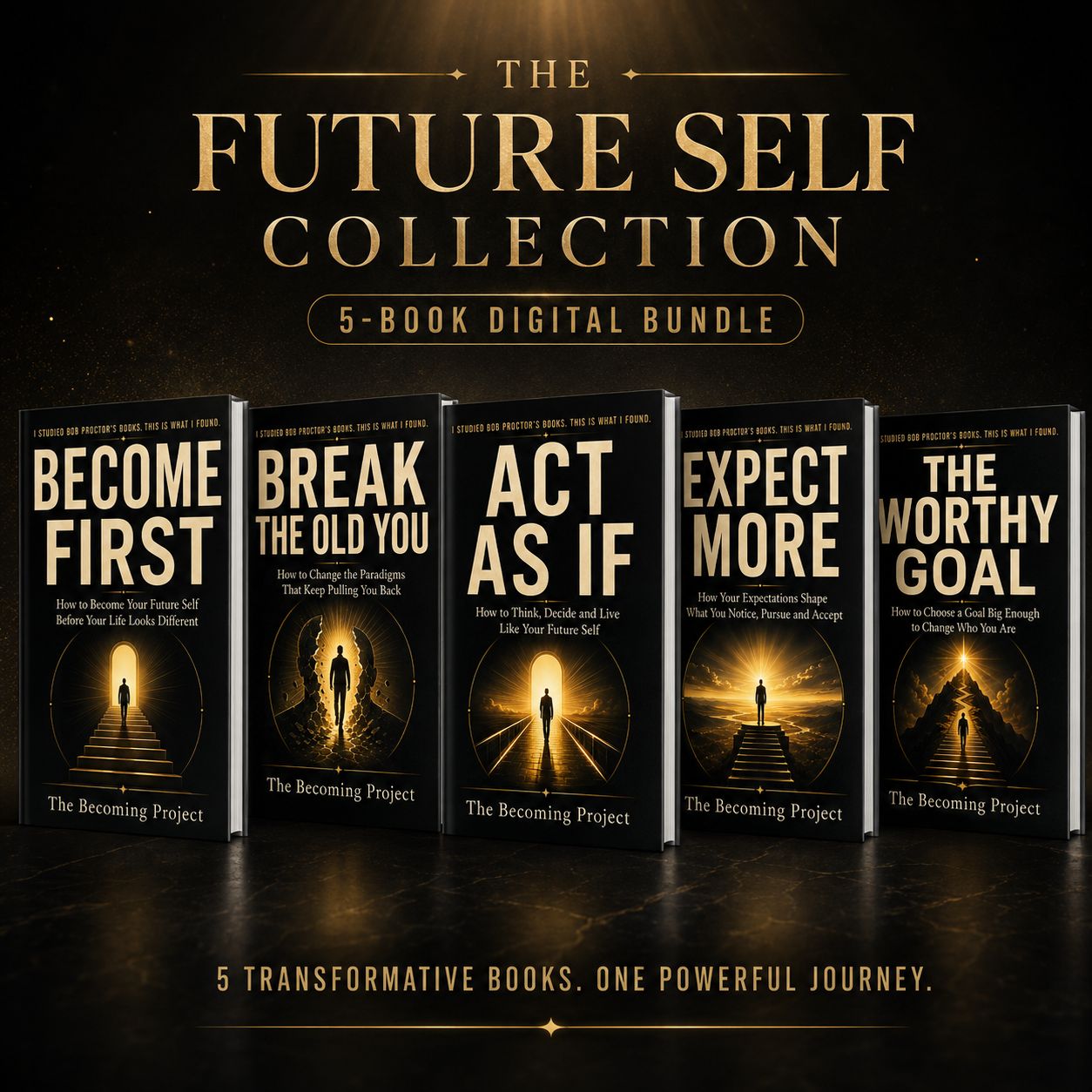 The Future Self Collection — five-book digital bundle featuring Become First, Break The Old You, Act As If, Expect More and The Worthy Goal